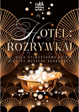HOTEL: ROZRYWKA! 30. GALA SYLWESTROWA NA BIS