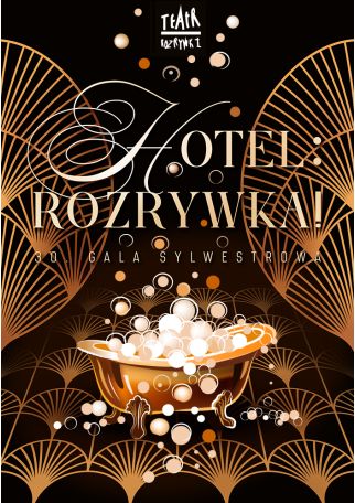 HOTEL: ROZRYWKA! 30. GALA SYLWESTROWA