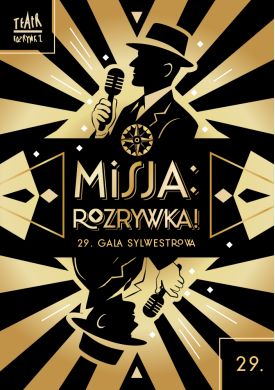 Plakat - MISJA: ROZRYWKA! 29.GALA SYLWESTROWA