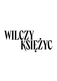 Obraz do Wilczy Księżyc to nasza jesienna prapremiera – przygotujcie się na noc, która zmienia wszystko!