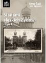 Plakat - Śladami śląskich Żydów. Z CYKLU „GÓRNY ŚLĄSK - ŚWIAT NAJMNIEJSZY”