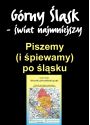 Plakat - Piszemy (i śpiewamy) po śląsku - Górny Śląsk