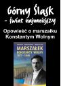Plakat - Opowieść o marszałku Konstantym Wolnym - z cyklu Górny Śląsk Świat Najmniejszy