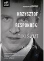 Plakat - Krzysztof Respondek. Taki świat kupiłem