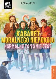 Obraz do Kabaret Moralnego Niepokoju "Normalne to to nie jest"