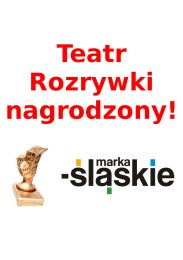 Obraz do MARKA ŚLĄSKIE 2016 dla Teatru Rozrywki!