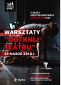 Plakat - Warsztaty - Dotknij Teatru